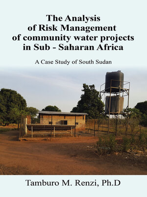 cover image of The Analysis of Risk Management of community water projects in Sub--Saharan Africa